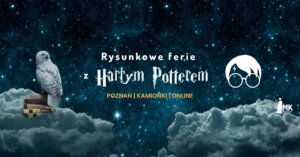 Zimowe ferie z Harrym Potterem | Poznań, Kamionki, OnLine