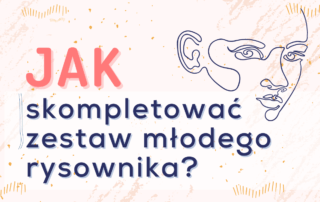 Jakie materiały palstyczne wybrac dla dziecka, które zaczyna rysować i malować?