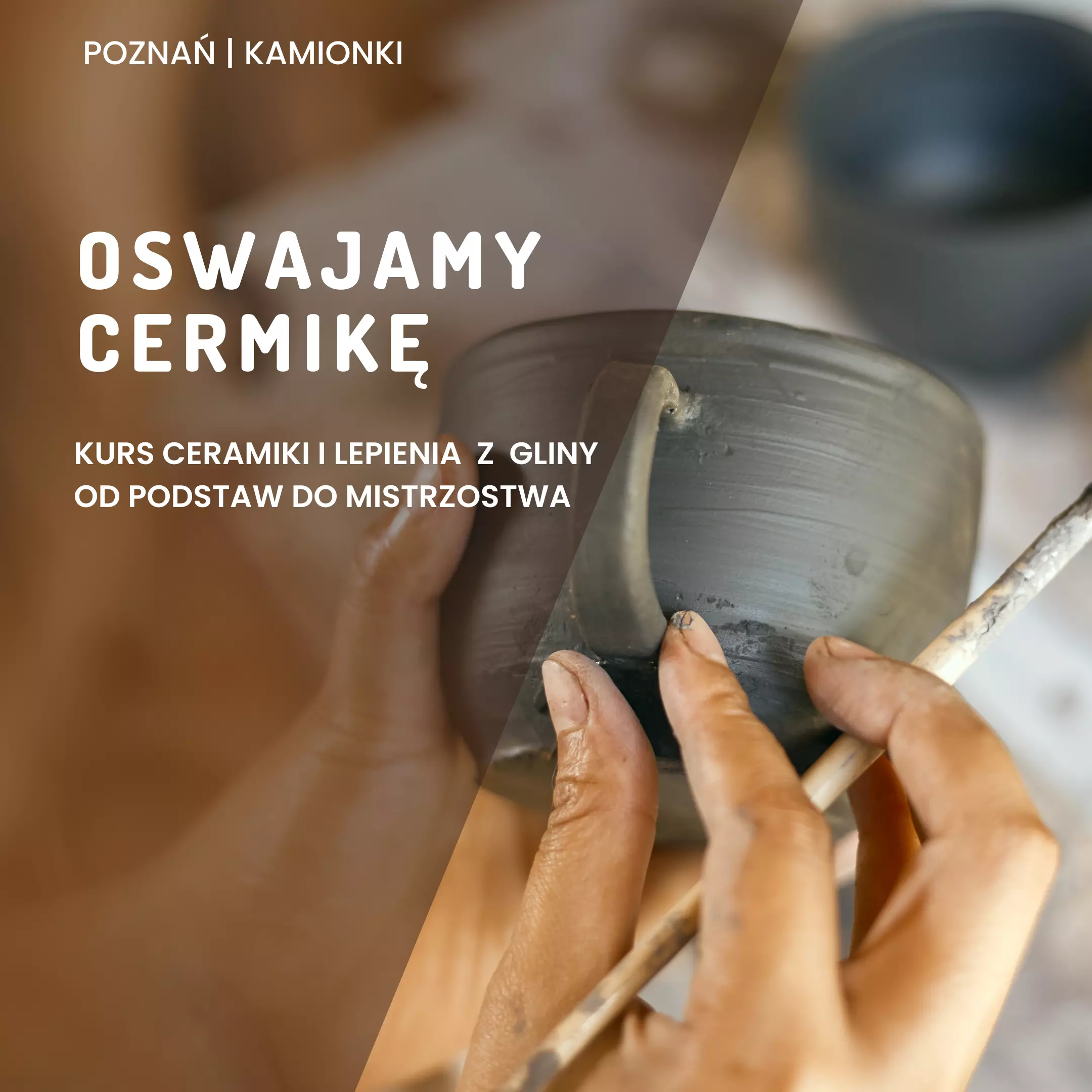 kurs_ceramiki_lepienia_gliny Oswajamy ceramikę. Kurs ceramiki i lepienia z gliny.